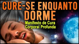 CURE-SE enquanto você DORME 🙏✡️ Manifesto de Cura Corporal Profunda, ORAÇÃO DA CURA DORMINDO