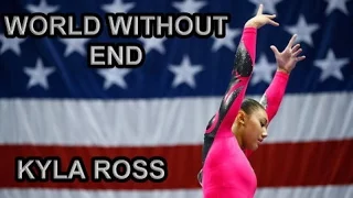 Kyla Ross || World without End