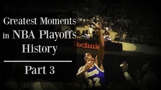 Greatest Moments in NBA Playoffs History - Part 3