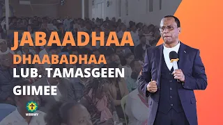 Jabaadhaa Dhaabadhaa | Lub  Tamasgeen Giimee