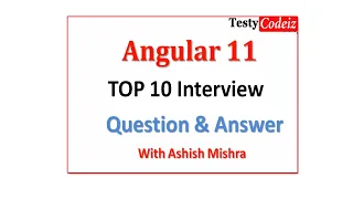 Angular interview questions and answers, Top 10 question and answer in angular, Angular 11 FAQ