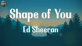 Ed Sheeran - Shape of You [Lyrics] || Sam Smith, Miguel, Bruno Mars