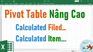 Pivot Table nâng cao | Calculated Field và Calculated Item