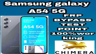 Samsung galaxy A54 frp bypass  DONE on chimera test point TOOL pro