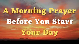 A Morning Prayer Before You Start Your Day - Lord, Help Me to Trust in Your Plans for My Life