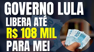 GOVERNO LULA PERMITE EMPRÉSTIMO DE ATÉ R$ 108 MIL PARA MEI