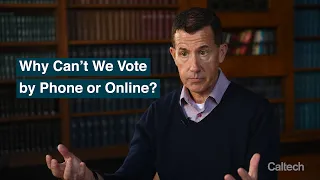 Why Can’t We Vote by Phone or Online?
