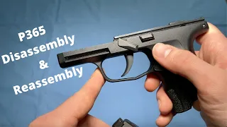 Sig P365 Disassembly and Reassembly - Why Won't it Go Back Together?