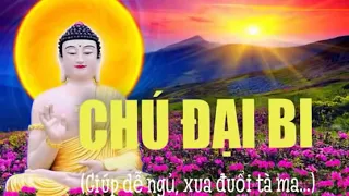 [Chú Đại Bi] Giúp dễ ngủ, xua đuổi tà ma