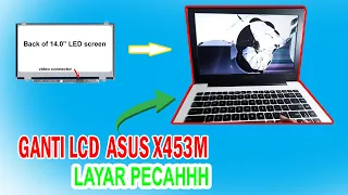 Tutorial Ganti LCD Laptop Asus X453M