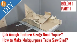 Çok Amaçlı Testere Kızağı Nasıl Yapılır? Bölüm 1 How to Make Multipurpose Table Saw Sled? Part 1