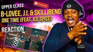 B-Lovee, J.I. & Skillibeng - One Time (feat. Ice Spice) [Official Video] Upper Cla$$ Reaction