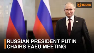 Russian President Putin chairs EAEU meeting | DD India Live