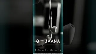 O - Jaana ( Slowed + Reverb ) #viral #song