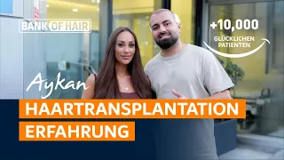 Aykans Haartransplantationsprozess - BANK OF HAIR