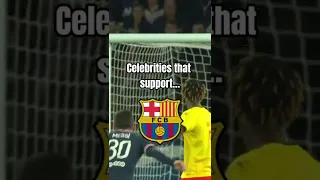 Celebrities that support Fc Barcelona 🥶