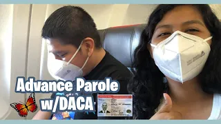 ADVANCE PAROLE W/ DACA : OUR EXPERIENCE | SEPTEMBER 2021 | PHOENIX TO MEXICO CITY