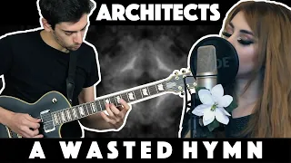 ARCHITECTS | A WASTED HYMN | COVER Ft. @ElektraAmber