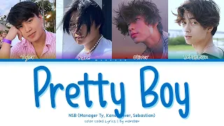 NSB (Manger Ty, Kane, Oliver Moy, Sebastian Moy) - PRETTY BOY | Color Coded Lyrics