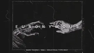 [FREE] Dark Techno / EBM / Industrial Type Beat 'EURONYMOUS' | Background Music