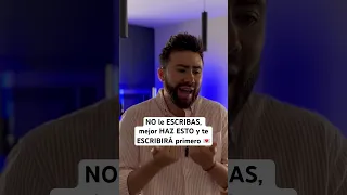 NO le ESCRIBAS, mejor HAZ ESTO y te ESCRIBIRÁ primero 💌 pt4