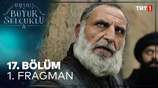 Uyanış Büyük Selçuklu 17. Bölüm Fragmanı