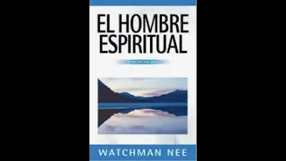 Watchman Nee; El hombre espiritual  Parte 2; Audiobook; Audiolibro; Voz humana