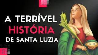 A TERRÍVEL história de SANTA LUZIA | Santa protetora dos olhos.