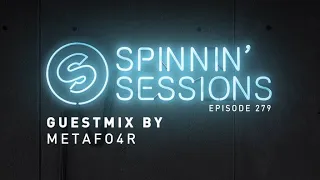Spinnin' Sessions 279 - Guests: METAFO4R