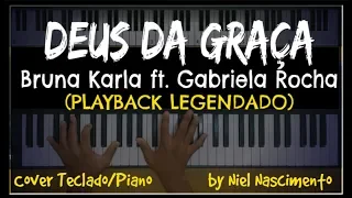 🎤 🎹 Deus da Graça (PLAYBACK LEGENDADO no Piano) Bruna Karla ft. Gabriela Rocha, by Niel Nascimento