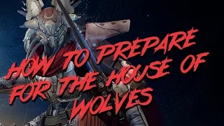 Destiny: How To Prepare for the House of Wolves