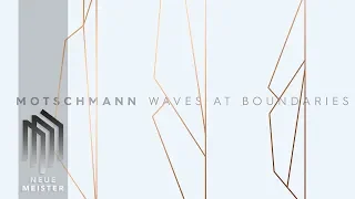 Johannes Motschmann -  Waves At Boundaries (Teaser)