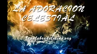 LA ADORACION CELESTIAL: ESTUDIO BIBLICO DE APOCALIPSIS 4