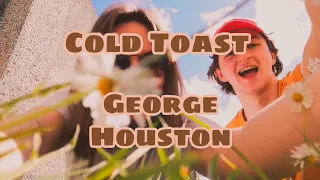 George Houston - Cold Toast Official Music Video