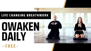 Learn OWAKEN Daily BREATHWORK practice FREE - it could change your life!