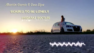 Martin Garrix & Dua Lipa - Scared To Be Lonely (Akidaraz Bootleg) (Hardstyle)