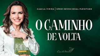 Onde nos PERDEMOS? | Série Plenitude Dia 6 | Camila Vieira