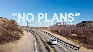 "No Plans" - Roadtrip Across America