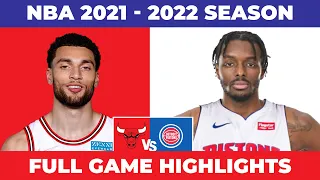 Chicago Bulls vs  Detroit Pistons Full Game Highlight   NBA Season 2021- 2022