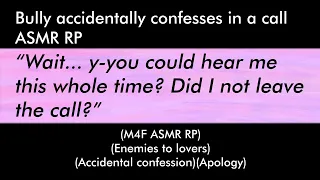 Bully accidentally confesses in a call  (M4F ASMR RP)(Enemies to lovers)(Accidental confession)