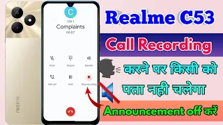 realme c53 call recording announcement off, realme c53 call recording sound off