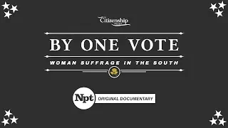 Marjorie Spruill | By One Vote: Woman Suffrage in the South | NPT