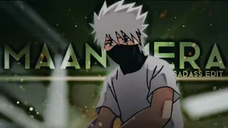 Kakashi edit /maan mera [EDIT/AMV]/sadass edit