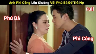 Review phim: Anh Phi Công Lên Giường Với Phú Bà Để Trả Nợ | Full | Yugi Review