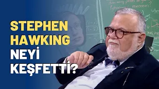 Stephen Hawking Neyi Keşfetti?