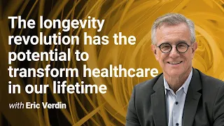 The longevity revolution has the potential to transform healthcare in our lifetime