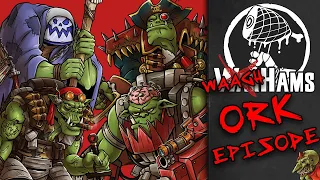 WarHams 40K - Episode 23.5 - The Ork Episode