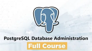 PostgreSQL Database Administration for Beginners - Full Course
