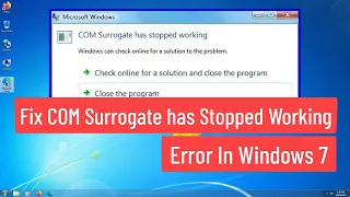 Fix COM SURROGATE Has Stopped Working Error In Windows 7