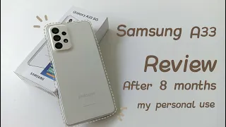 Review of the Samsung Galaxy A33 5G || After 8 Months It Turns Out Like This😱
